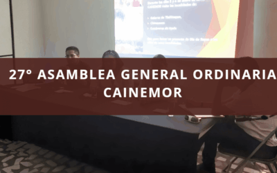 27° ASAMBLEA GENERAL ORDINARIA CAINEMOR