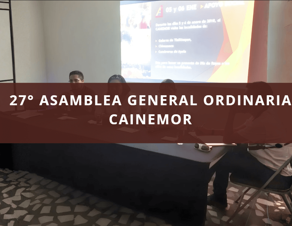 27° ASAMBLEA GENERAL ORDINARIA CAINEMOR