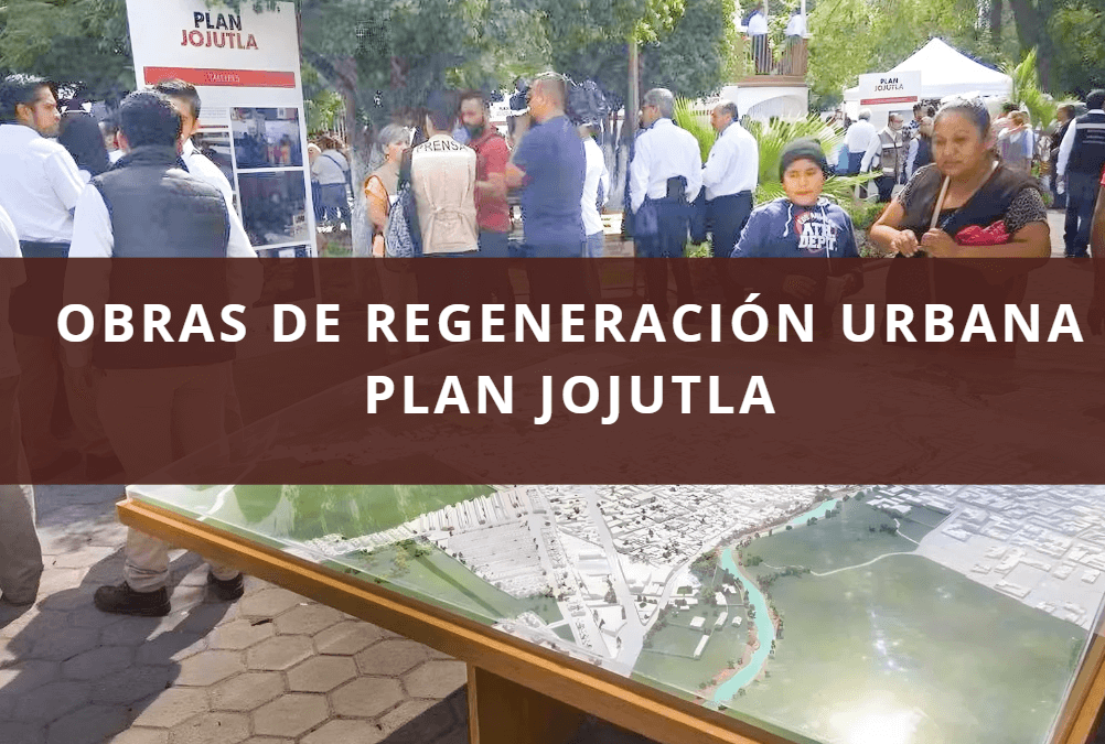 OBRAS DE REGENERACIÓN URBANA PLAN JOJUTLA
