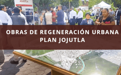 OBRAS DE REGENERACIÓN URBANA PLAN JOJUTLA