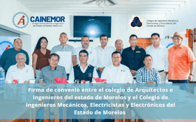 Firma de convenio entre el colegio de Arquitectos e Ingenieros del estado de Morelos y el Colegio de Ingenieros Mecánicos, Electricistas y Electrónicos del Estado de Morelos